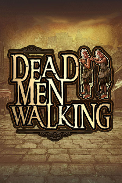 Dead Men Walking Dead Men Walking