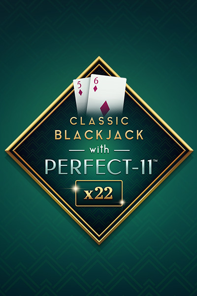 Classic Blackjack with Perfect-11™ Classic Blackjack with Perfect-11™