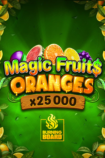 Magic Fruit$: Oranges Burning Board™ Magic Fruit$: Oranges Burning Board™