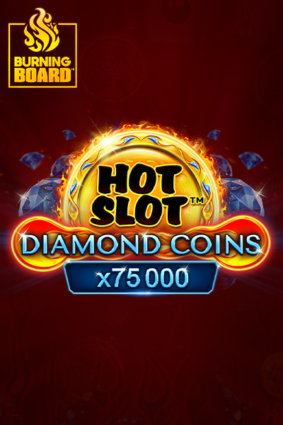 Hot Slot™: Diamond Coins Burning Board™