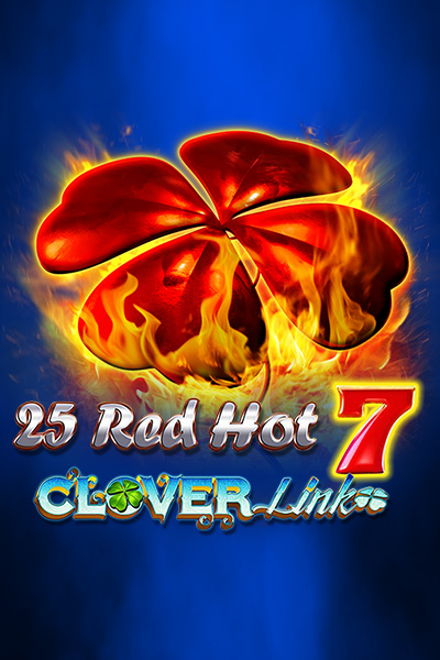 25 Red Hot 7 Clover Link 25 Red Hot 7 Clover Link