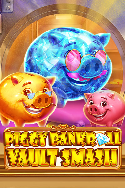Piggy Bankroll: Vault Smash Piggy Bankroll: Vault Smash