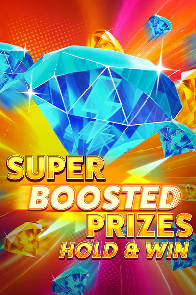 Super Boosted Prizes: Hold & Win Super Boosted Prizes: Hold & Win