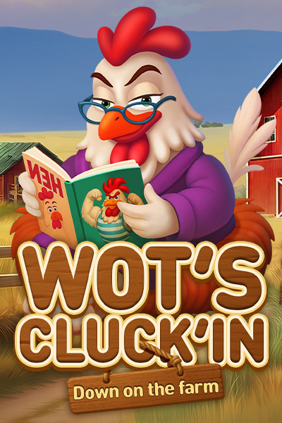Wot's Cluck'in Down on the farm Wot's Cluck'in Down on the farm