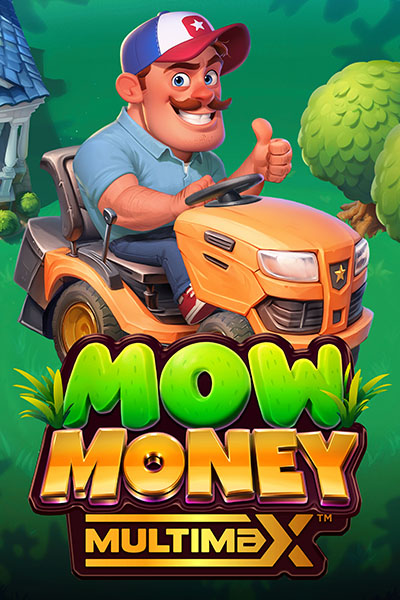 Mow Money MULTIMAX™ Mow Money MULTIMAX™