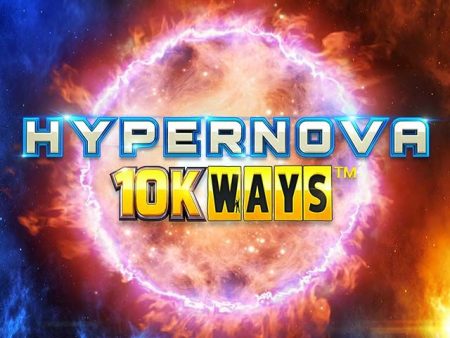Hypernova 10K Ways Hypernova 10K Ways
