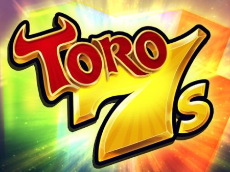 Toro 7s Toro 7s