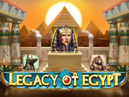 Legacy of Egypt Legacy of Egypt
