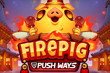 Fire Pig Push Ways Fire Pig Push Ways