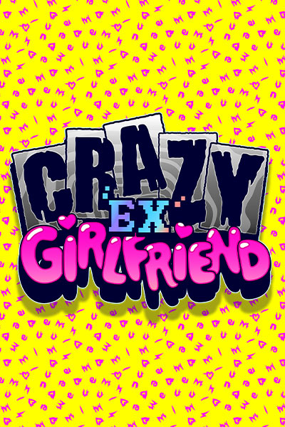 Crazy Ex-Girlfriend Crazy Ex-Girlfriend