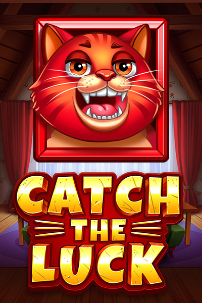 Catch the Luck Catch the Luck