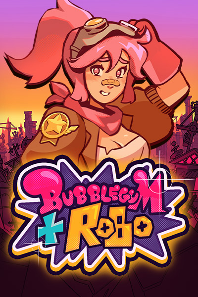 Bubblegum and Robo Bubblegum and Robo