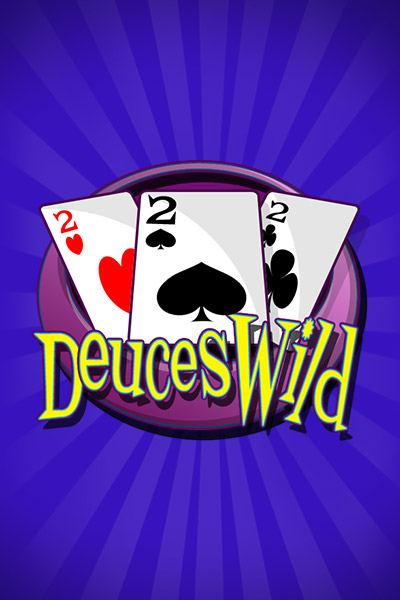 Deuces Wild Deuces Wild