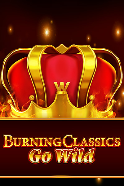 Burning Classics Go Wild Burning Classics Go Wild