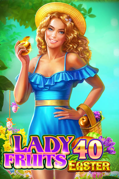 Lady Fruits 40 Easter Lady Fruits 40 Easter