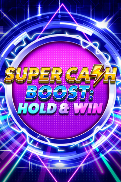 Super Cash Boost: Hold & Win Super Cash Boost: Hold & Win
