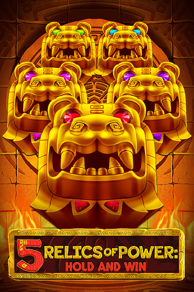 5 Relics of Power: Hold & Win 5 Relics of Power: Hold & Win