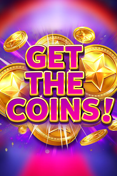 GET THE COINS! GET THE COINS!