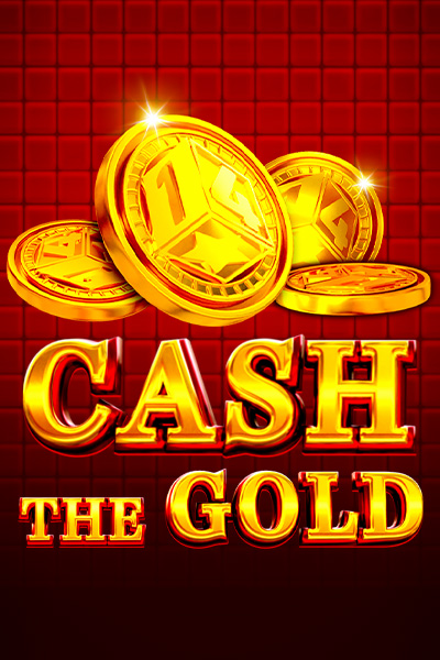 Cash The Gold Cash The Gold