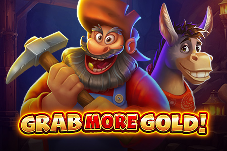 Grab more Gold! Grab more Gold!
