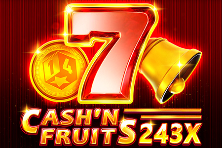 Cash’n Fruits 243 X