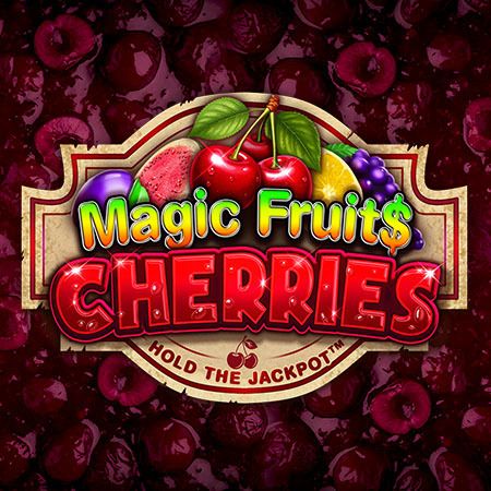 Magic Fruit$: Cherries Magic Fruit$: Cherries