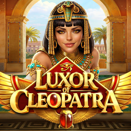 Luxor of Cleopatra Luxor of Cleopatra