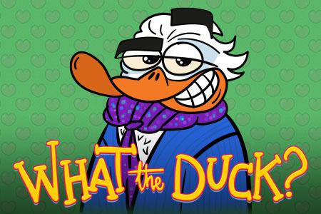 What The Duck? What The Duck?