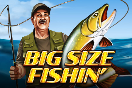 Big Size Fishin' Big Size Fishin'