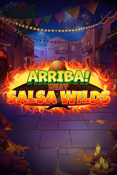 Arriba Heat: Salsa Wilds Arriba Heat: Salsa Wilds