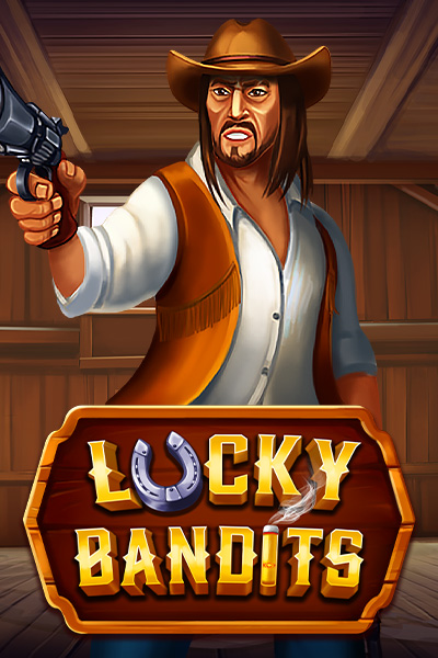 Lucky Bandits Lucky Bandits