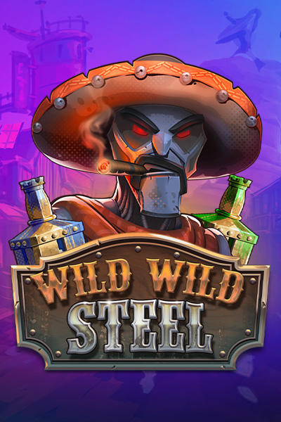 Wild Wild Steel Wild Wild Steel