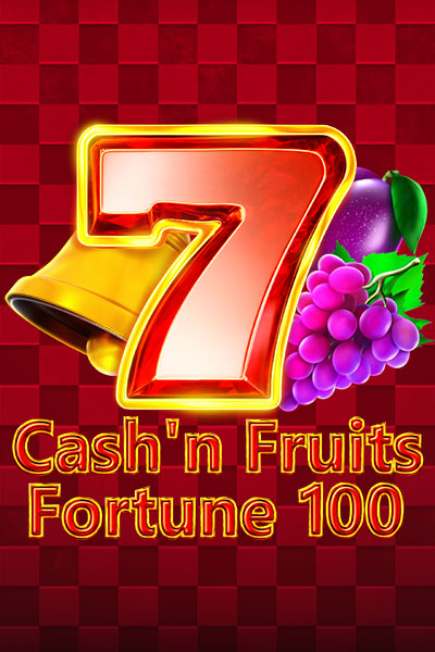 Cash'n Fruits Fortune 100 Cash'n Fruits Fortune 100