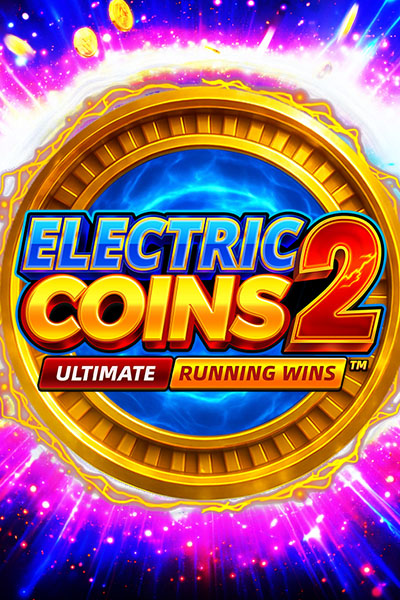 Electric Coins 2: ULTIMATE RUNNING WINS™ Electric Coins 2: ULTIMATE RUNNING WINS™