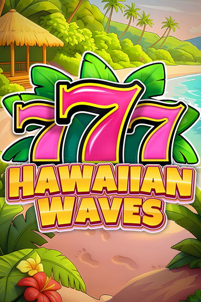 777 Hawaiian Waves 777 Hawaiian Waves