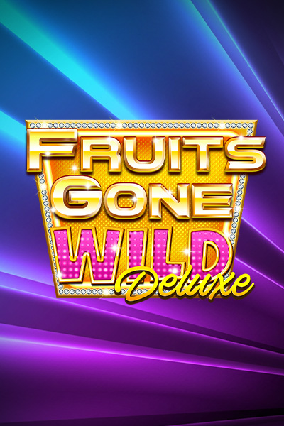 Fruits Gone Wild Deluxe Fruits Gone Wild Deluxe