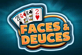 FACES AND DEUCES FACES AND DEUCES