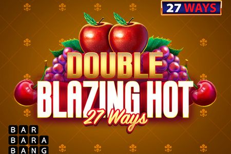 Double Blazing Hot 27 Ways