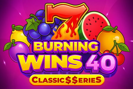 Burning Wins 40: Classic$$erieS Burning Wins 40: Classic$$erieS