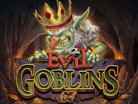 Evil Goblins xBomb Evil Goblins xBomb