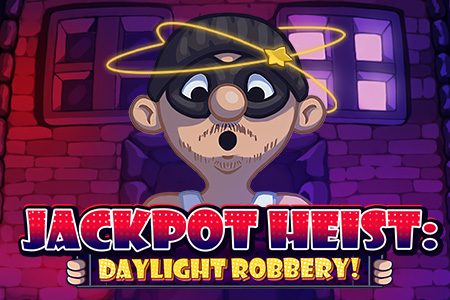 Jackpot Heist: Daylight Robbery! Jackpot Heist: Daylight Robbery!