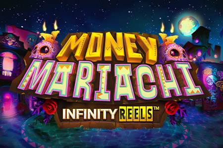 Money Mariachi Infinity Reels Money Mariachi Infinity Reels
