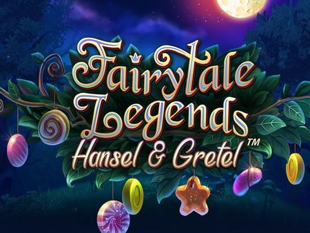 Fairytale Legends: Hansel and Gretel Fairytale Legends: Hansel and Gretel