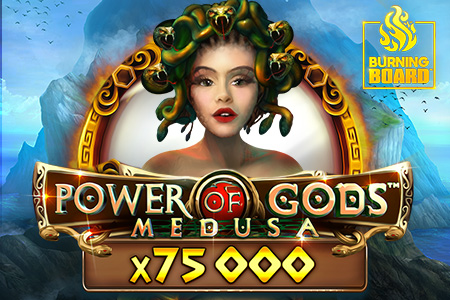 Power of Gods™: Medusa Burning Board™