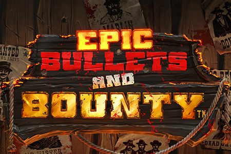 Epic Bullets and Bounty Epic Bullets and Bounty