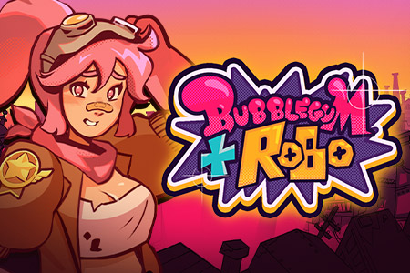 Bubblegum and Robo Bubblegum and Robo