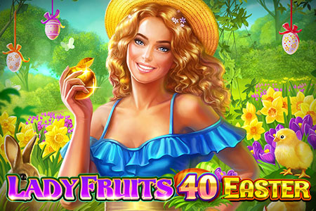 Lady Fruits 40 Easter