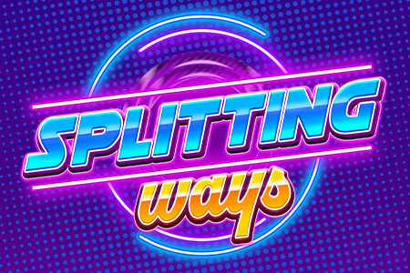 Splitting Ways Splitting Ways