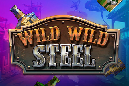 Wild Wild Steel Wild Wild Steel