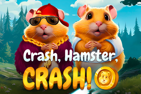 CRASH, HAMSTER, CRASH! CRASH, HAMSTER, CRASH!